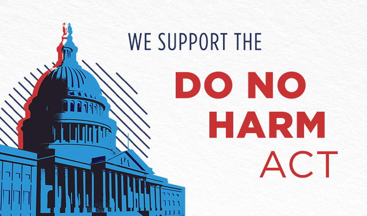 We Support The Do No Harm Act